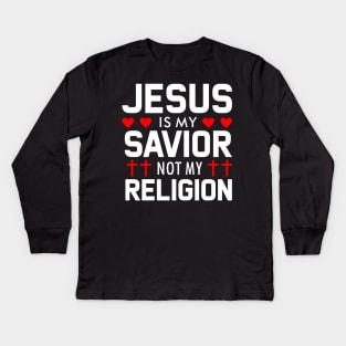 Jesus is my Savior not my Religion Kids Long Sleeve T-Shirt